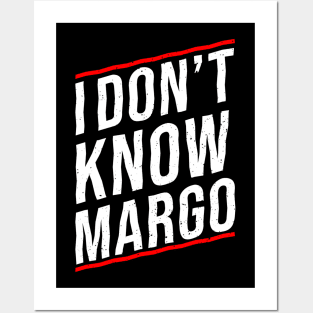 I DON'T KNOW MARGO Posters and Art